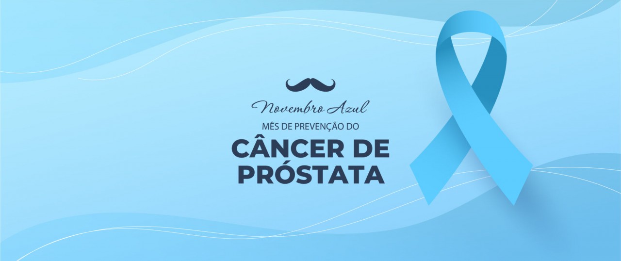 Novembro azul. Mês mundial de combate ao câncer de próstata. Previna-se!